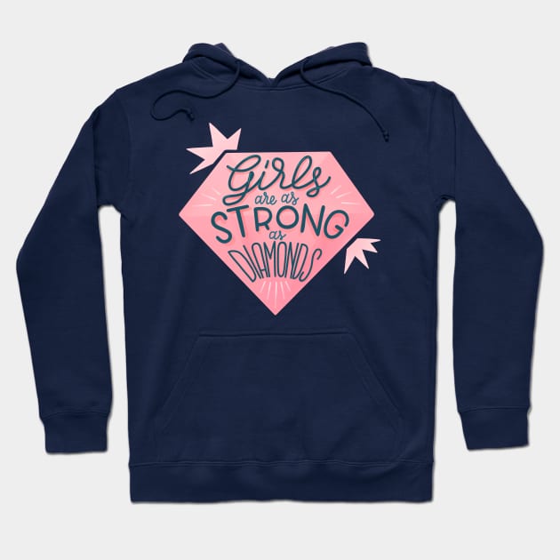 Girls are as strong as diamonds Hoodie by whatafabday